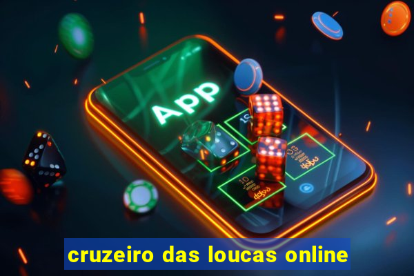 cruzeiro das loucas online